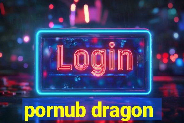pornub dragon